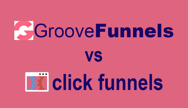 Groove funnel vs clickfunnel